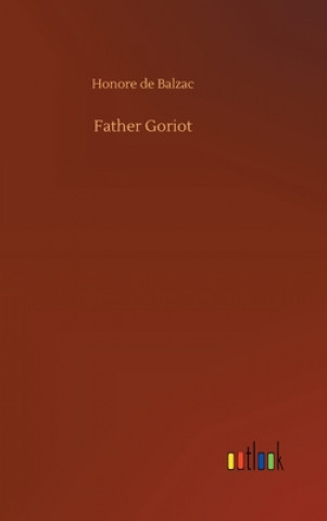Knjiga Father Goriot Honore de Balzac