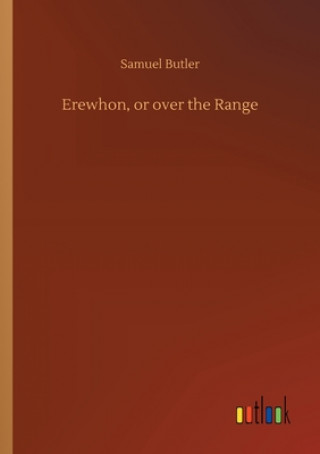 Könyv Erewhon, or over the Range Samuel Butler