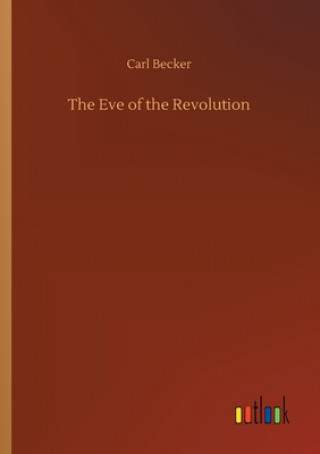 Buch Eve of the Revolution Carl Becker