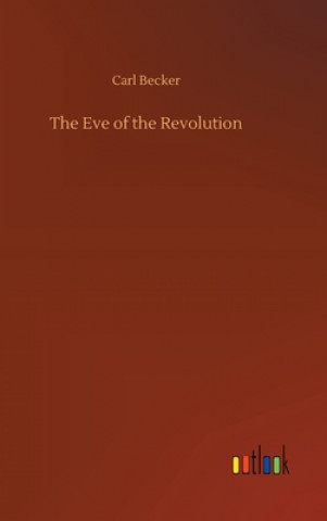 Buch Eve of the Revolution Carl Becker