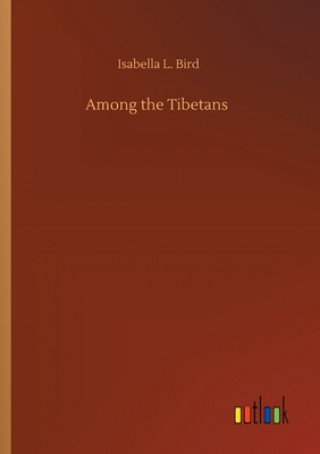 Carte Among the Tibetans Isabella L. Bird