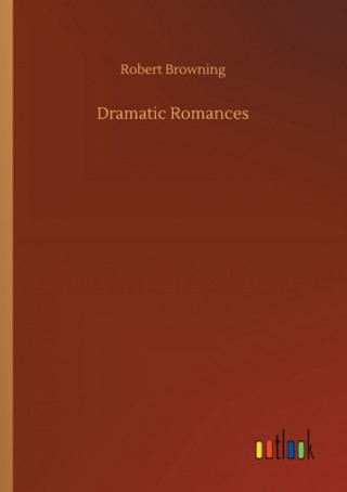 Knjiga Dramatic Romances Robert Browning