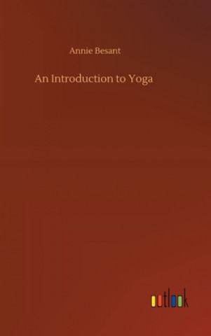 Книга Introduction to Yoga Annie Besant