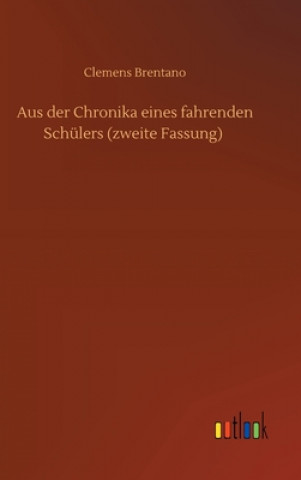 Książka Aus der Chronika eines fahrenden Schulers (zweite Fassung) Clemens Brentano