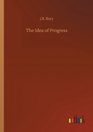 Kniha Idea of Progress J.B. Bury