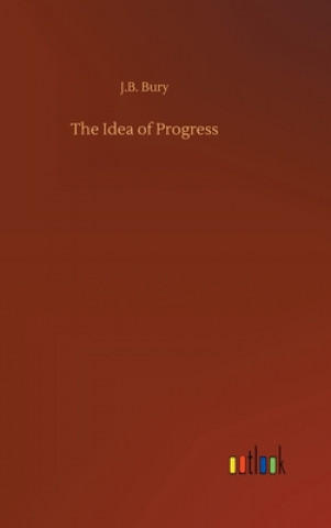 Kniha Idea of Progress J.B. Bury