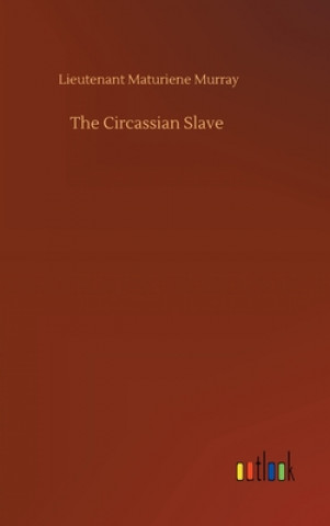 Knjiga Circassian Slave Lieutenant Maturiene Murray
