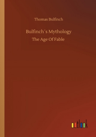 Kniha Bulfinchs Mythology Thomas Bulfinch