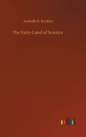 Buch Fairy-Land of Science Arabella B. Buckley