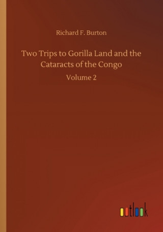 Libro Two Trips to Gorilla Land and the Cataracts of the Congo Richard F. Burton