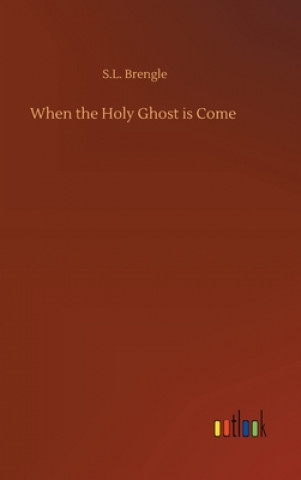 Könyv When the Holy Ghost is Come S.L. Brengle