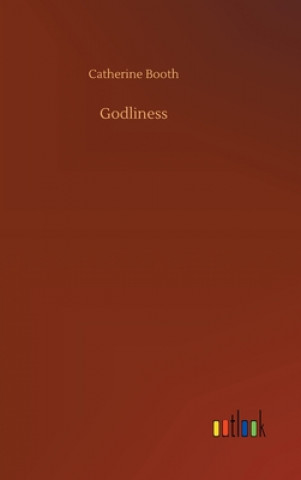 Kniha Godliness Catherine Booth