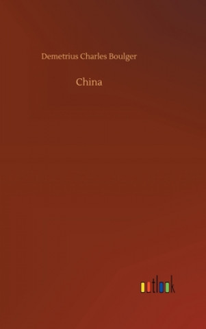Carte China Demetrius Charles Boulger