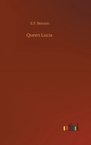 Könyv Queen Lucia E. F. Benson