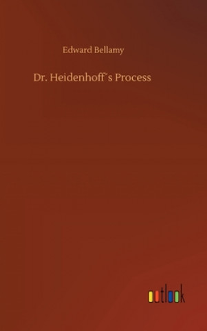 Buch Dr. Heidenhoffs Process Edward Bellamy