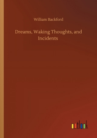 Kniha Dreams, Waking Thoughts, and Incidents William Backford