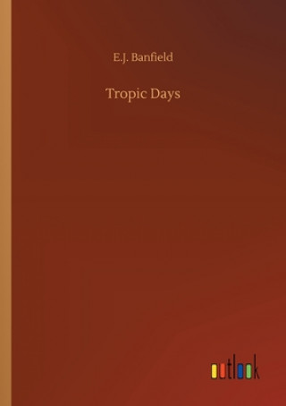 Libro Tropic Days E.J. Banfield
