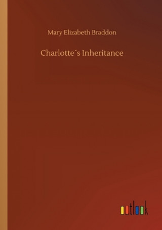 Knjiga Charlottes Inheritance Mary Elizabeth Braddon