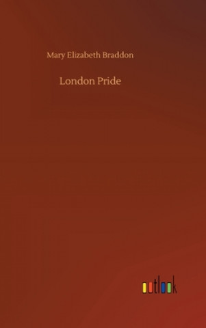 Книга London Pride Mary Elizabeth Braddon