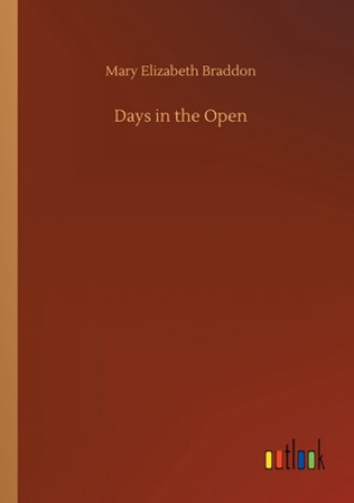 Buch Days in the Open Mary Elizabeth Braddon