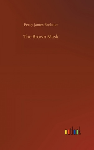 Kniha Brown Mask Percy James Brebner