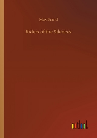 Kniha Riders of the Silences Max Brand