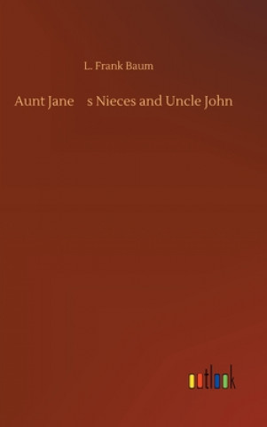 Book Aunt Jane's Nieces and Uncle John L. Frank Baum