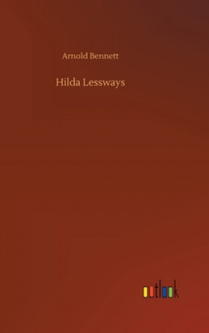 Knjiga Hilda Lessways Arnold Bennett
