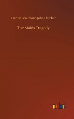 Könyv Maids Tragedy Beaumont