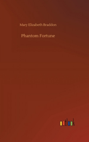 Kniha Phantom Fortune Mary Elizabeth Braddon