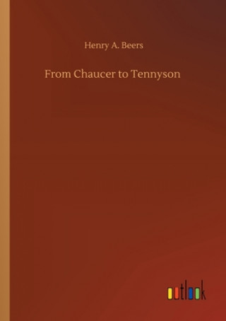 Kniha From Chaucer to Tennyson Henry A. Beers