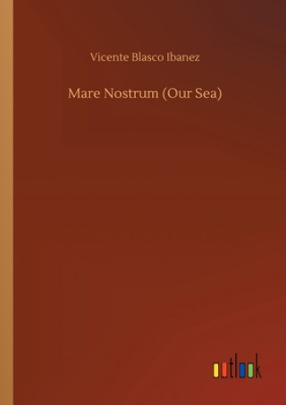 Книга Mare Nostrum (Our Sea) Vicente Blasco Ibanez