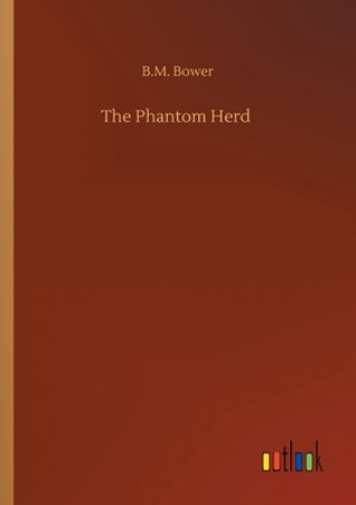 Knjiga Phantom Herd B.M. Bower