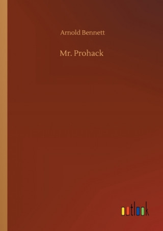 Knjiga Mr. Prohack Arnold Bennett