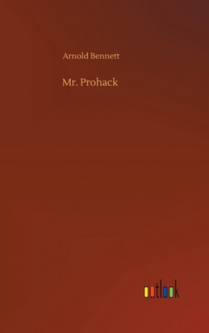 Knjiga Mr. Prohack Arnold Bennett