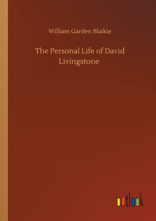 Carte Personal Life of David Livingstone William Garden Blaikie