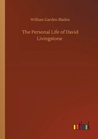 Книга Personal Life of David Livingstone William Garden Blaikie