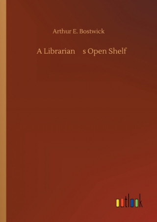 Book Librarian's Open Shelf Arthur E. Bostwick