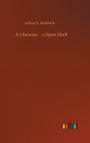 Book Librarian's Open Shelf Arthur E. Bostwick