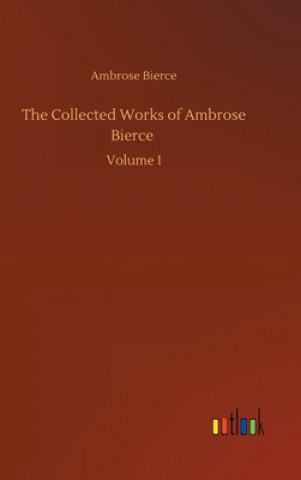 Kniha Collected Works of Ambrose Bierce Ambrose Bierce