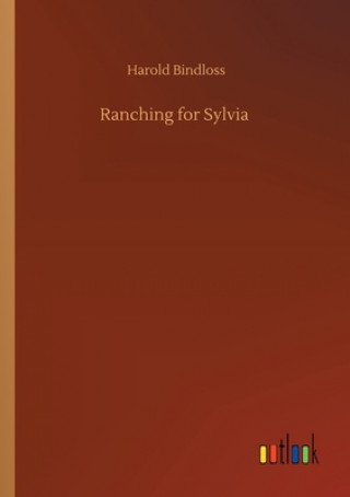 Libro Ranching for Sylvia Harold Bindloss