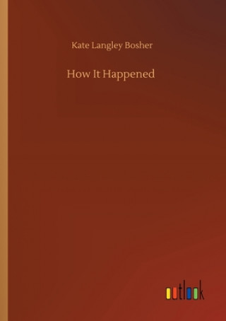 Buch How It Happened Kate Langley Bosher