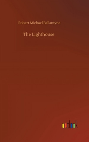Kniha Lighthouse Robert Michael Ballantyne