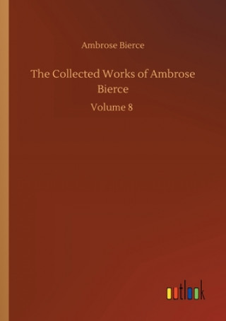 Carte Collected Works of Ambrose Bierce Ambrose Bierce