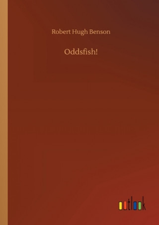 Knjiga Oddsfish! Robert Hugh Benson
