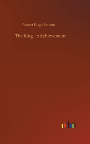 Kniha King's Achievement Robert Hugh Benson