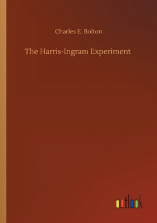 Kniha Harris-Ingram Experiment Charles E. Bolton