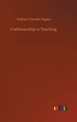 Book Craftsmanship in Teaching William Chandler Bagley
