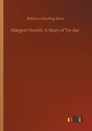 Книга Margret Howth Rebecca Harding Davis