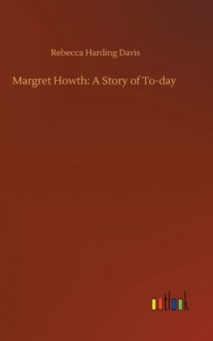 Книга Margret Howth Rebecca Harding Davis